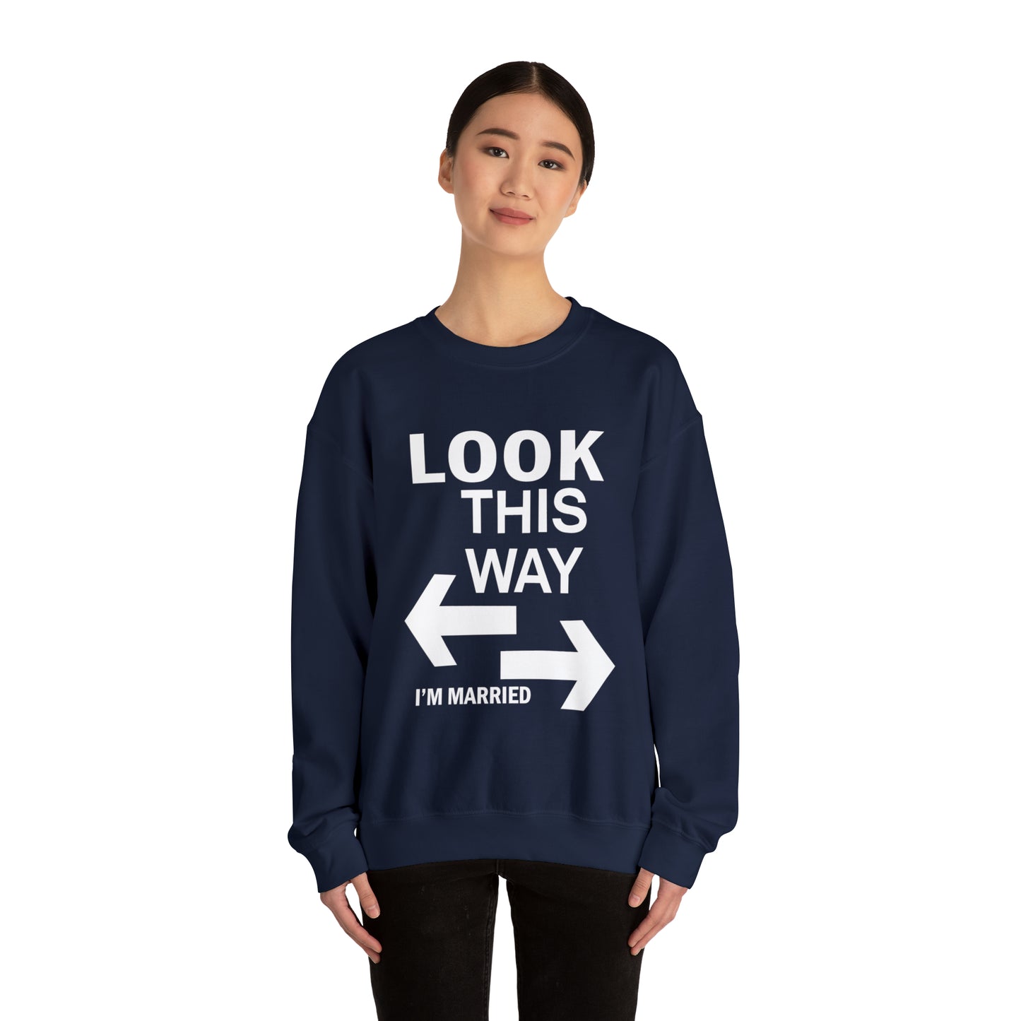 Look this way I'm Married Crewneck Sweatshirt