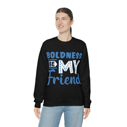 Boldness Be My Friend Crewneck Sweatshirt