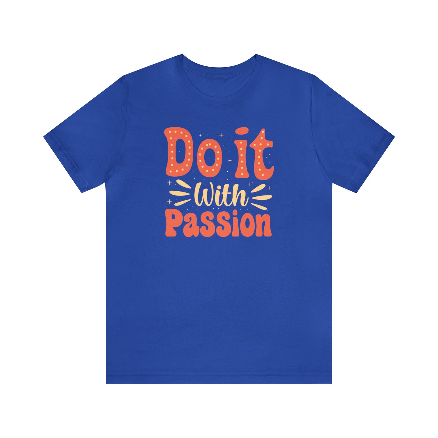 Do It with Passion T-Shirt