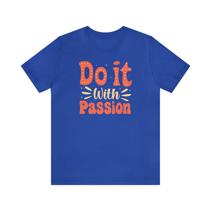 Do It with Passion T-Shirt