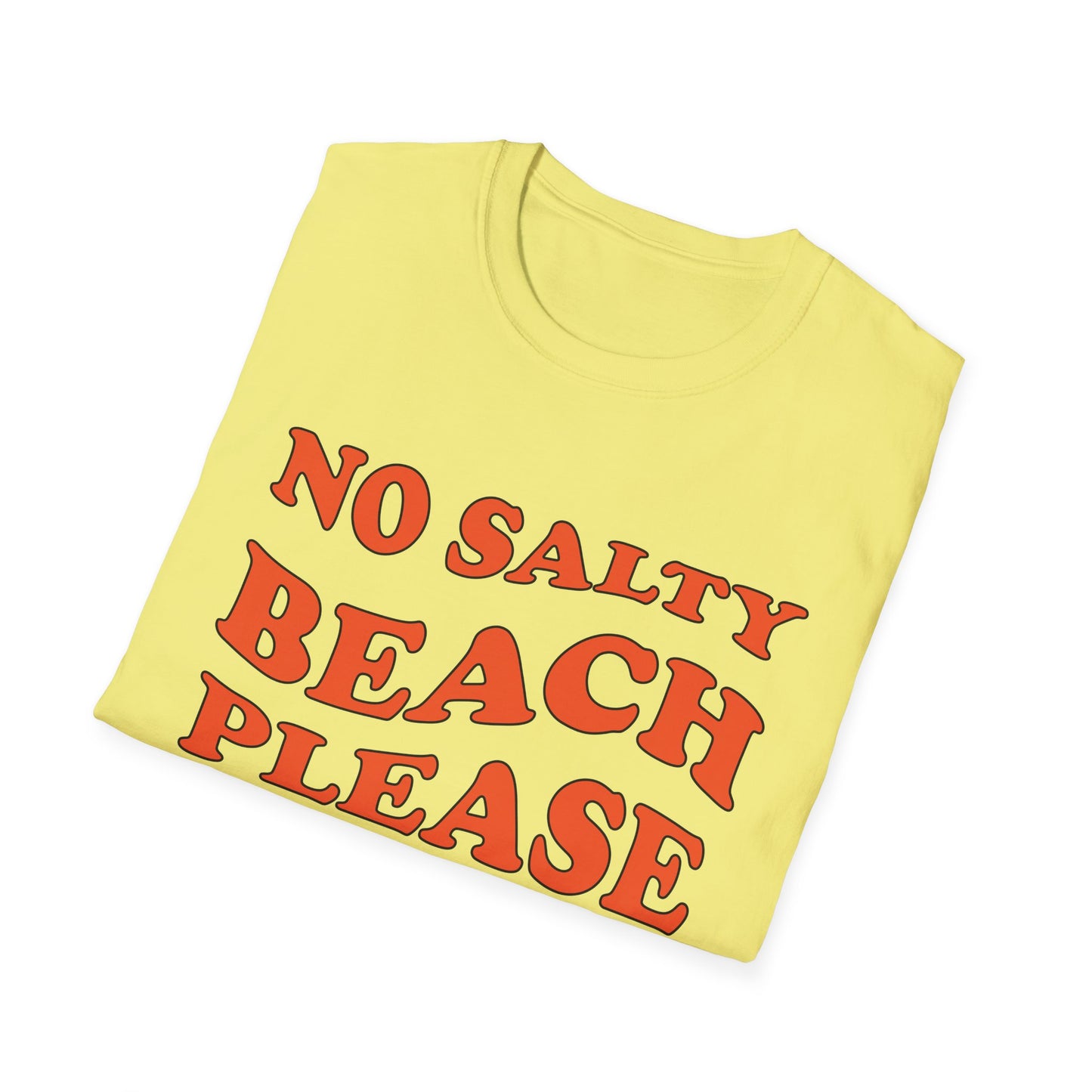 No Salty Beach Please T-Shirt