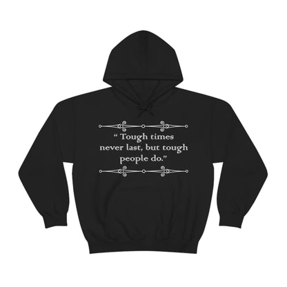 Tough times never last Hoodie