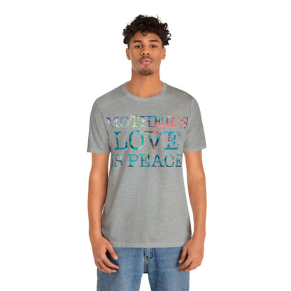 Mothers love is peace T-Shirt