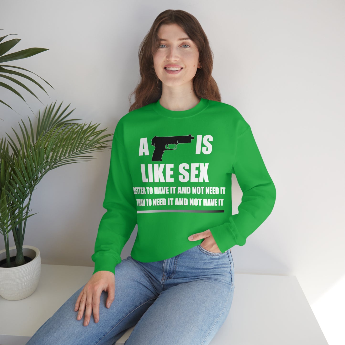 A Gun is Like Sex Crewneck Sweatshirt