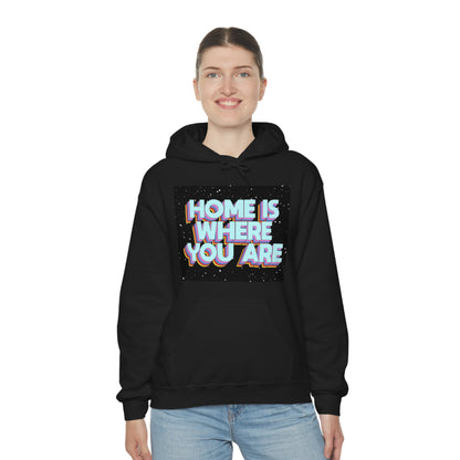 Home is Where you are Hoodie