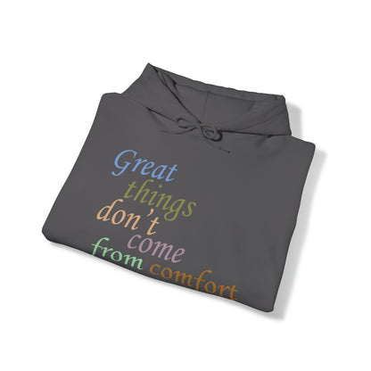 Great things don't come from comfort zone Hoodie