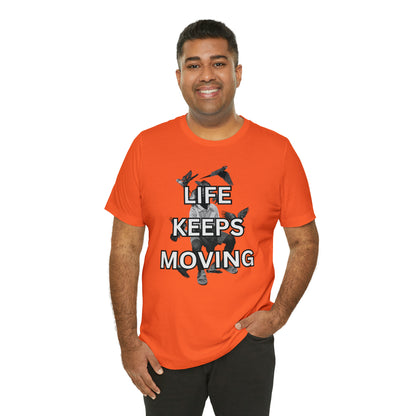 Life Keeps Moving T-Shirt