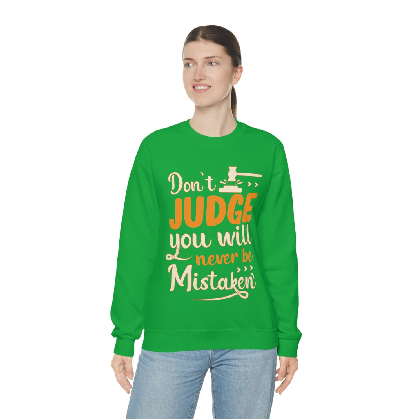 Don't Judge You Will Never Be Mistaken Crewneck Sweatshirt