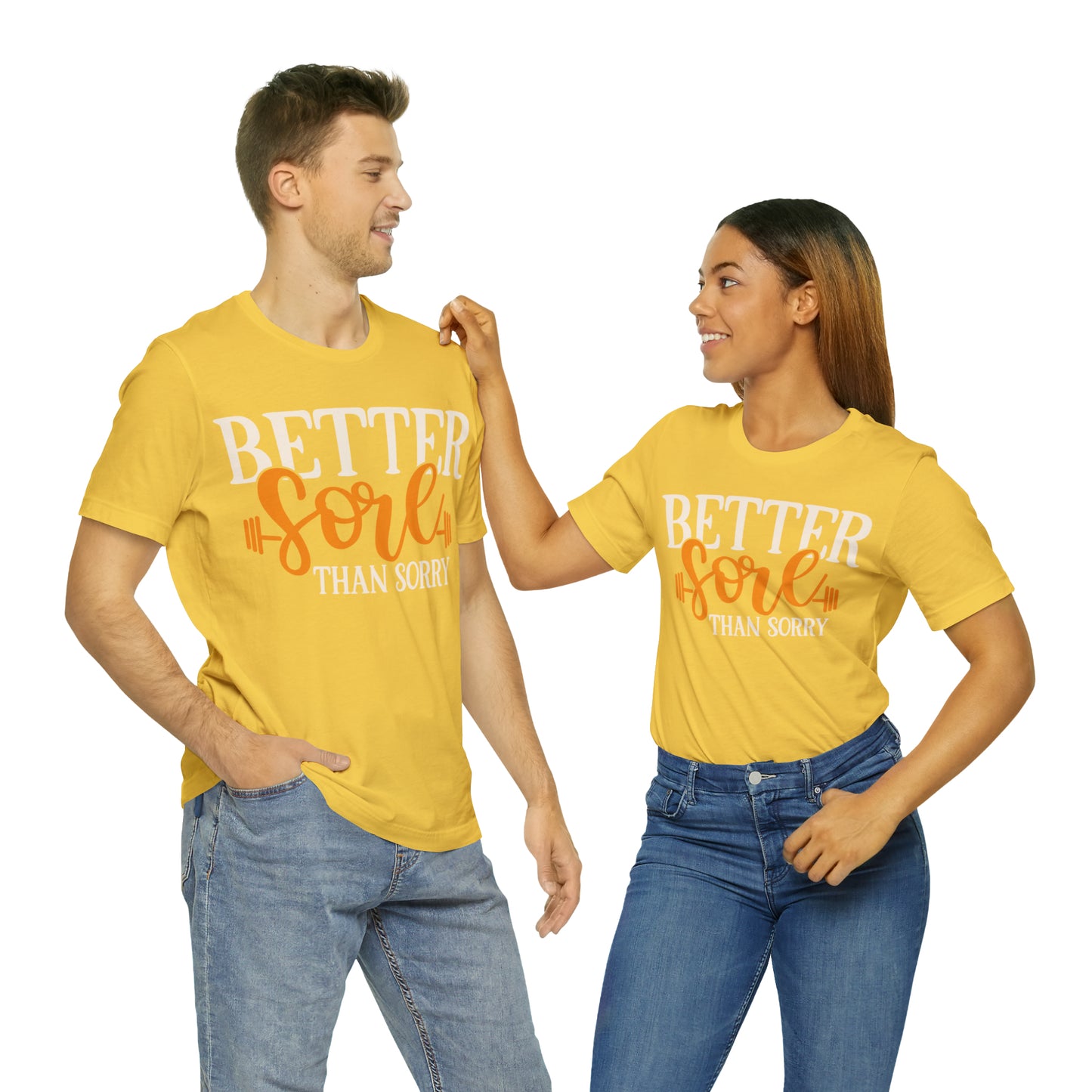 Better Sore Than Sorry T-Shirt