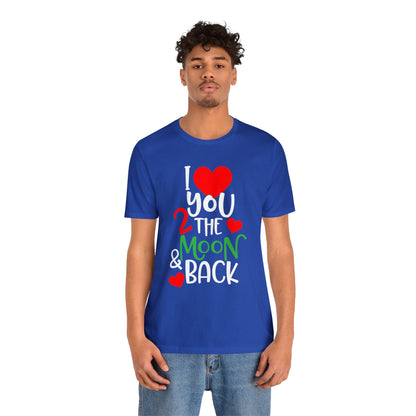 Love you 2 the moon and back T-Shirt