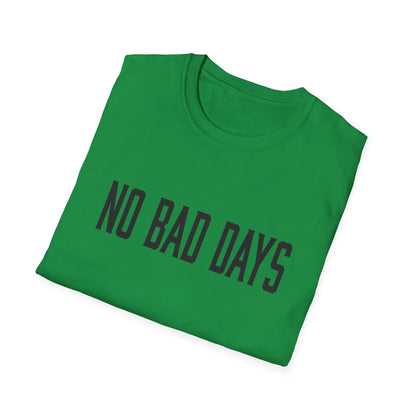 No Bad Days T-Shirt