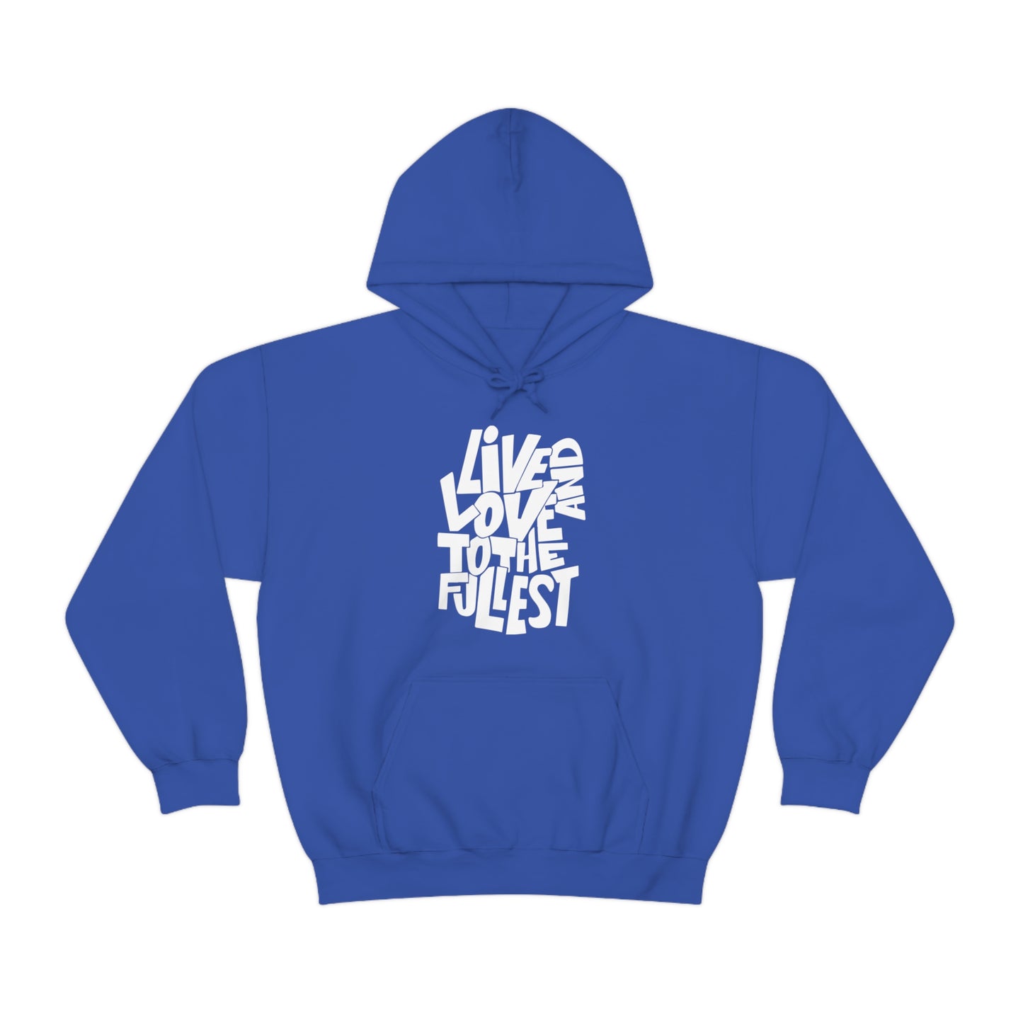 Live and love to the fullest Hoodie