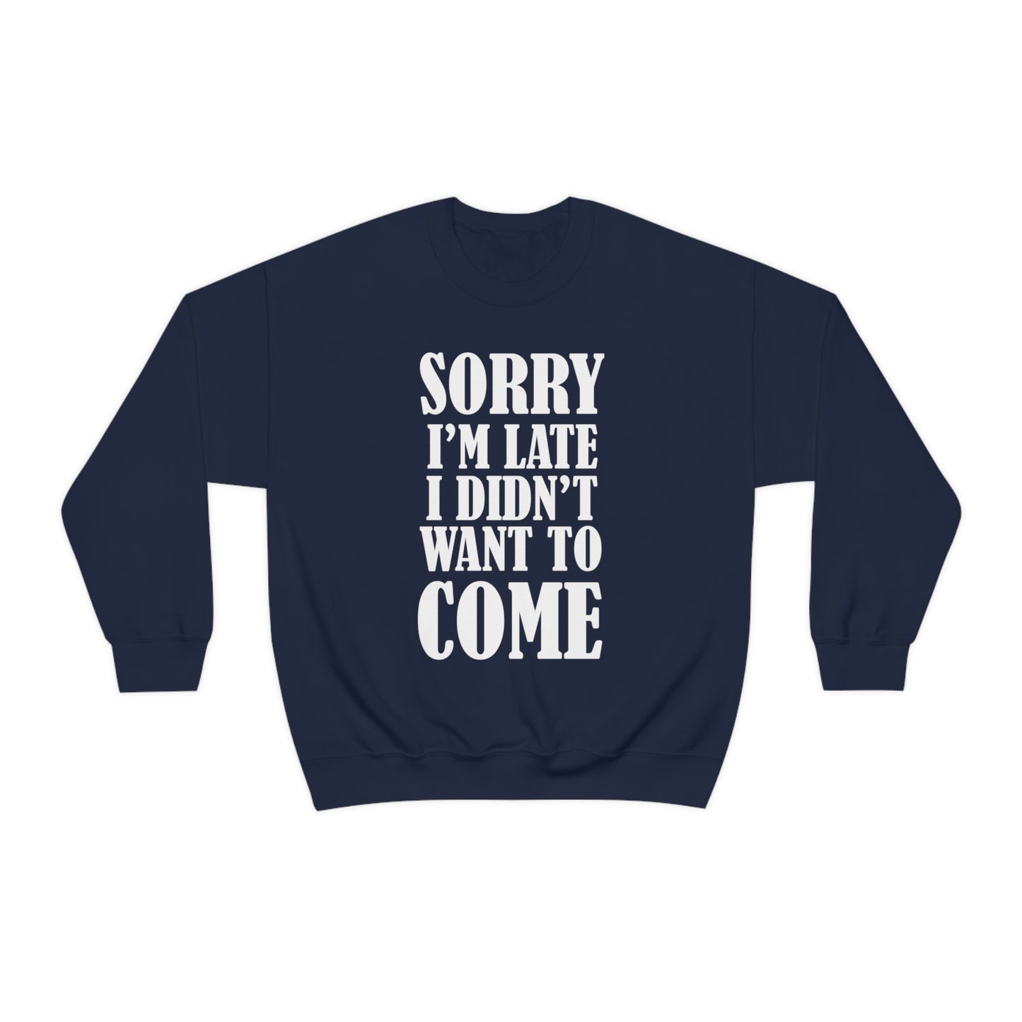 Sorry I'm late Crewneck Sweatshirt