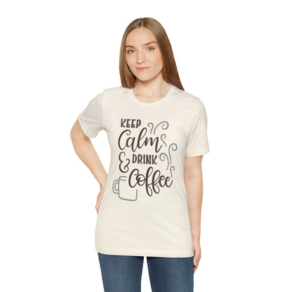 Keep calm and drink coffee T-Shirt