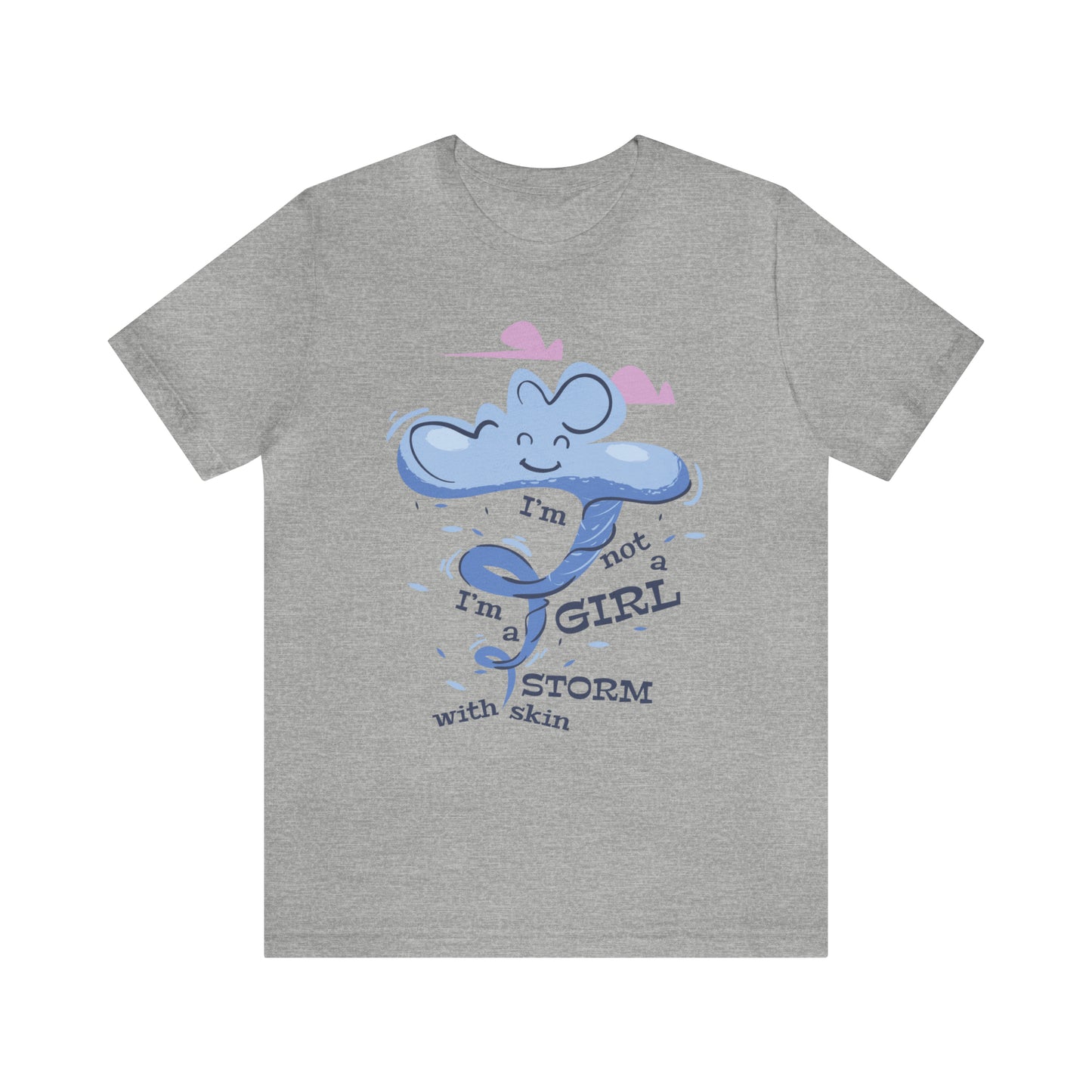 I'm Not A Girl I'm A Storm with Skin T-Shirt