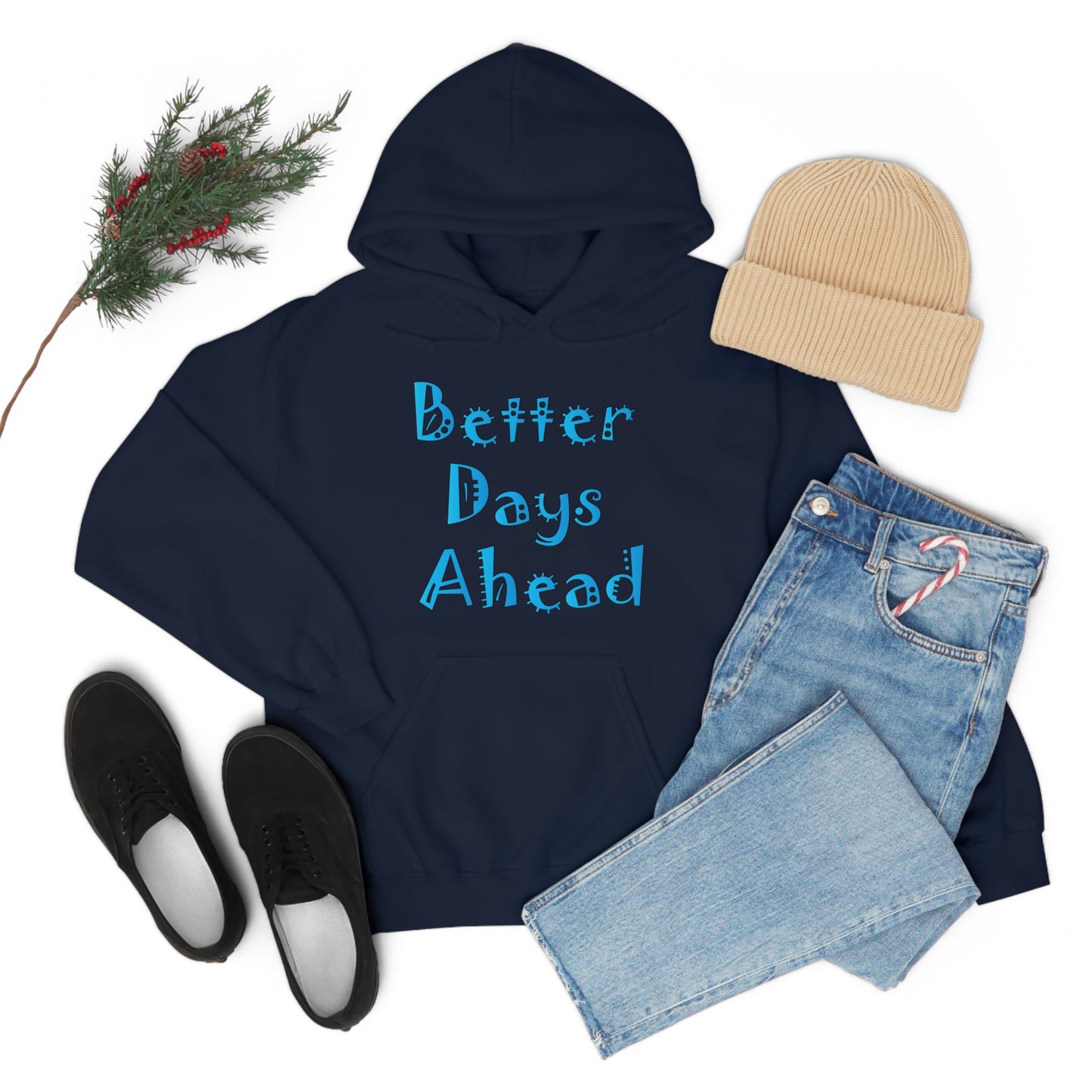 Better Days Ahead Hoodie