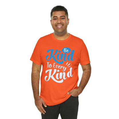 Be Kind To Every Kind T-Shirt