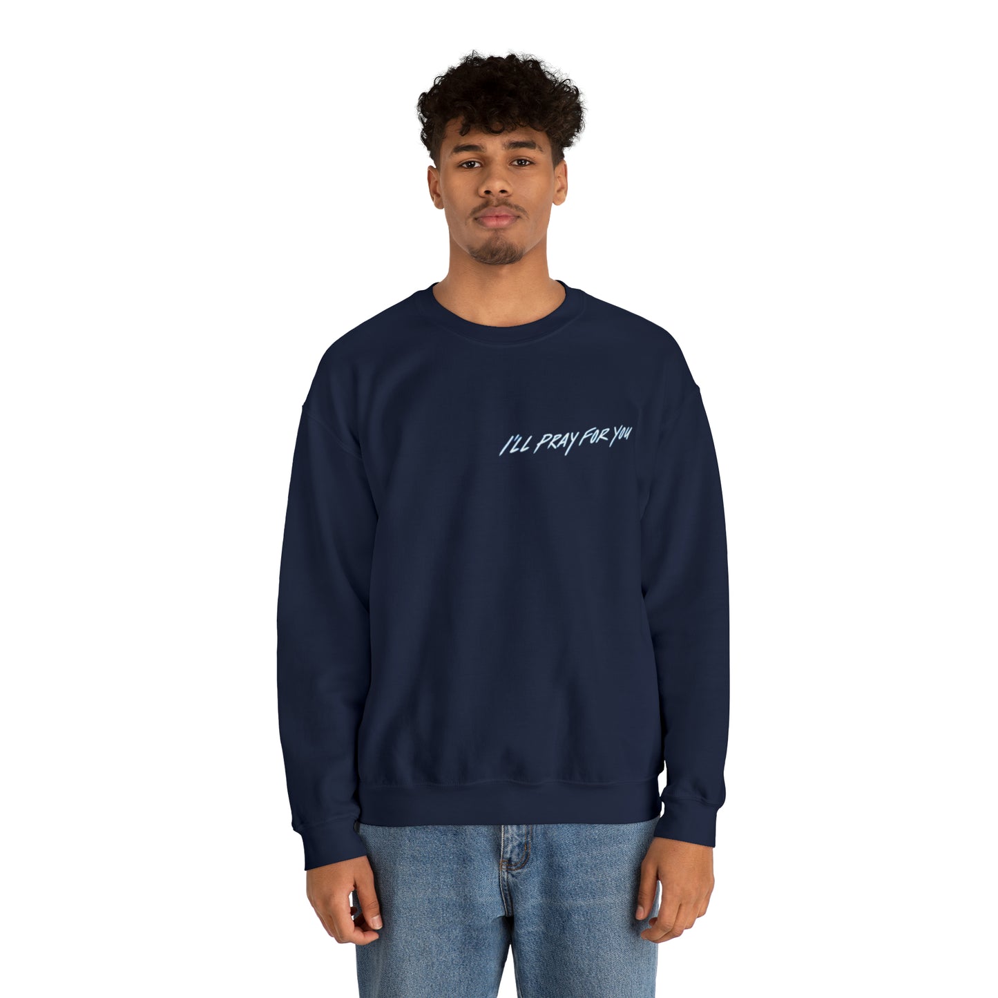 I'll Pray For You Crewneck Sweatshirt