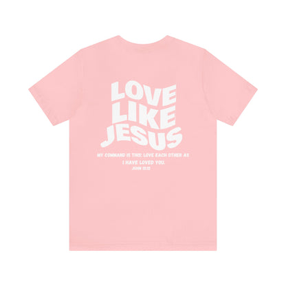 Love Like Jesus T-Shirt