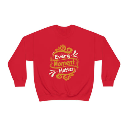 Every Moment Matter Crewneck Sweatshirt