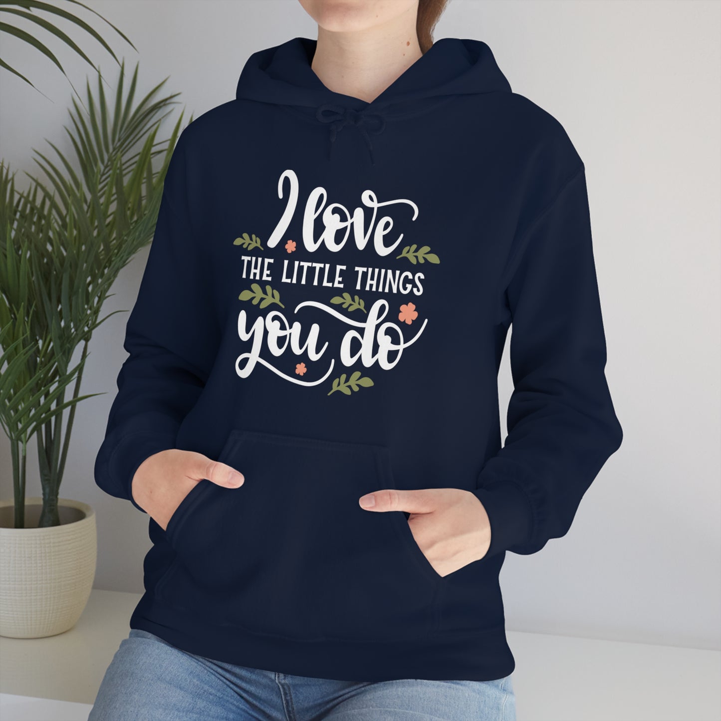 I_love_the_little_things_you_do Hoodie