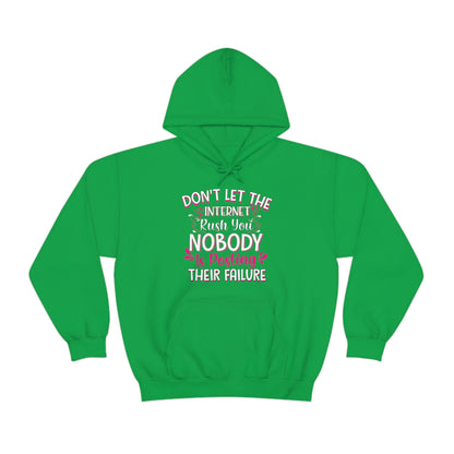 Don't Let the Internet Rush You Nobody Is Posting Their Failure Hoodie