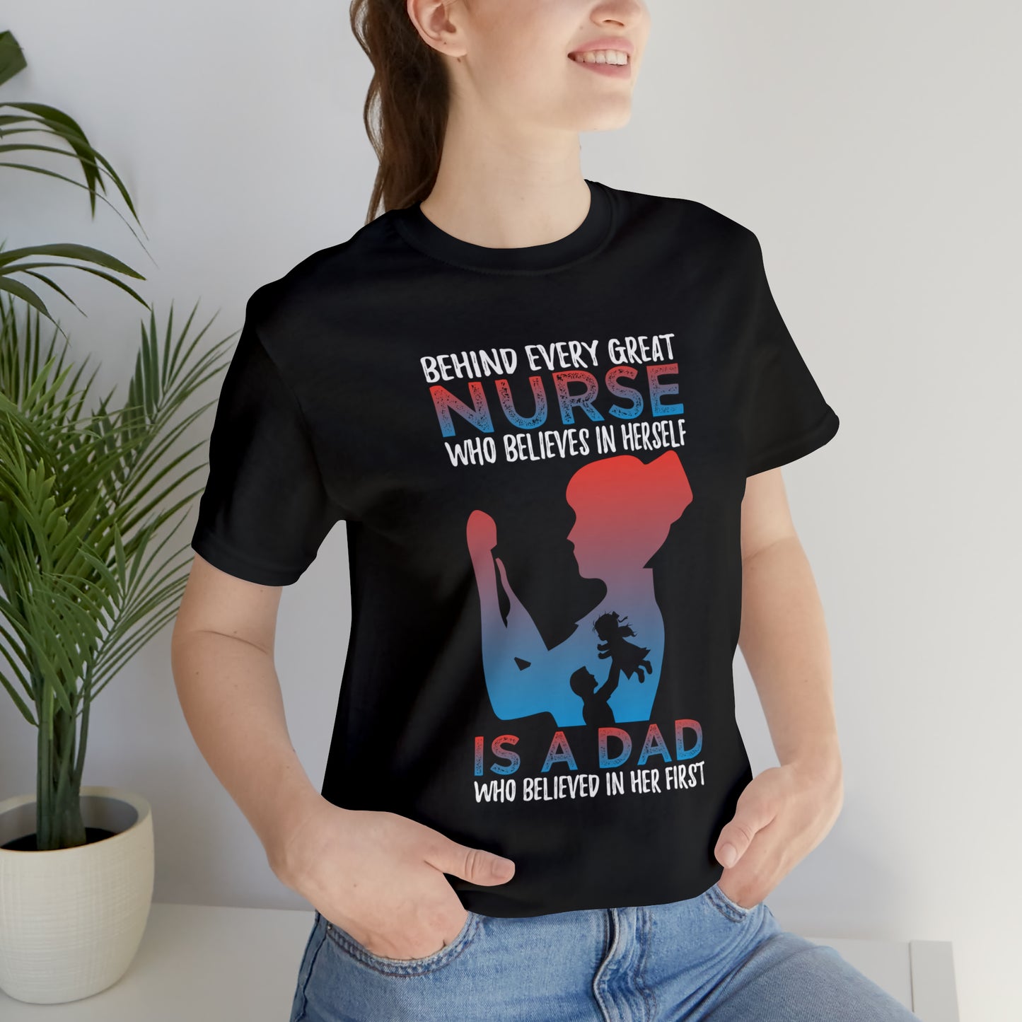 Dad believes in a daughter nurse T-Shirt