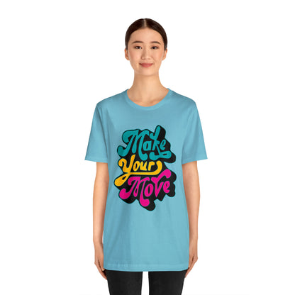 Make your move Unisex Tee shirt