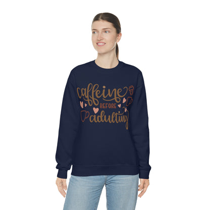 Caffeine before adulting Crewneck Sweatshirt