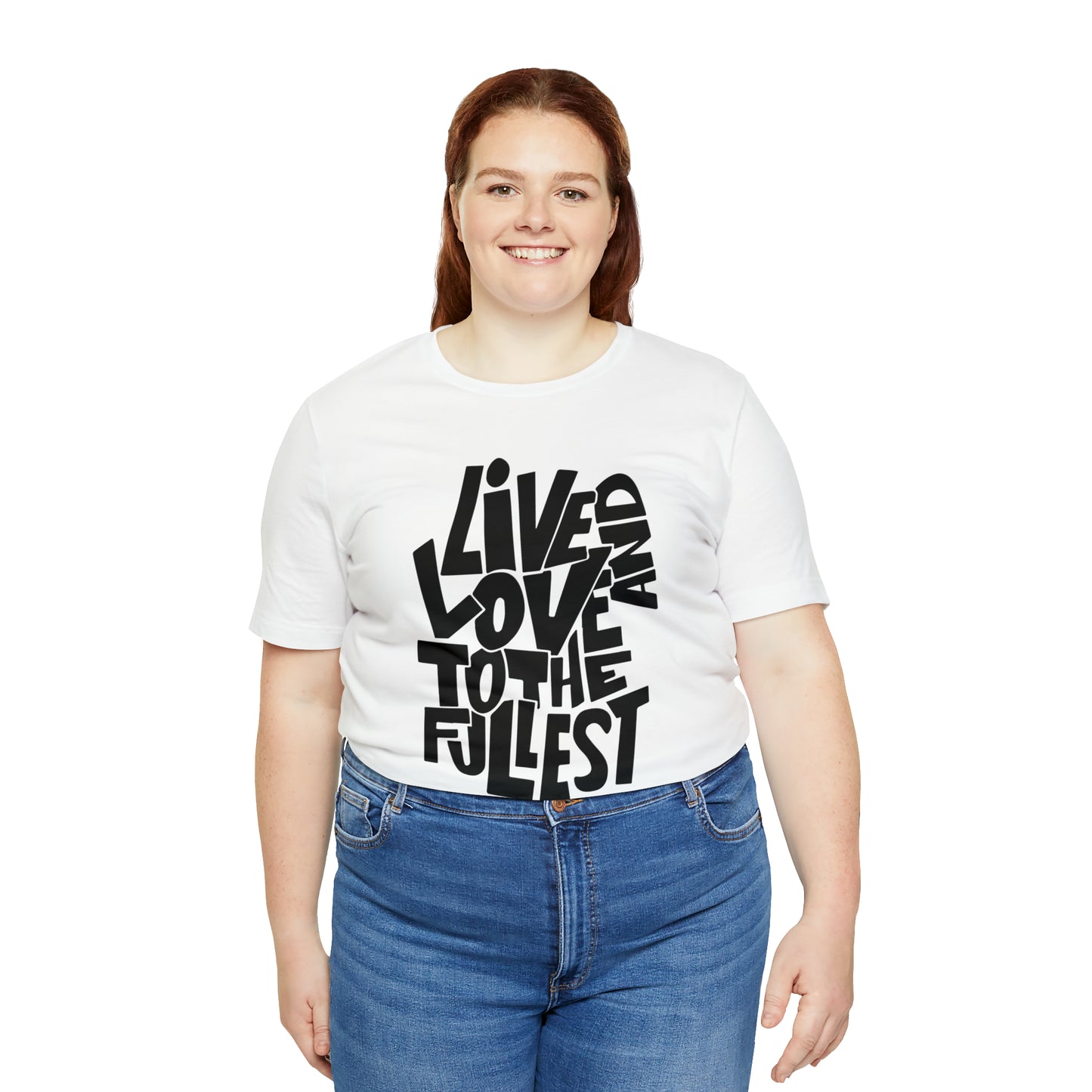 Live and love to the fullest 1 T-Shirt