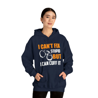 I can't fix stupid but I can cuff it Hoodie