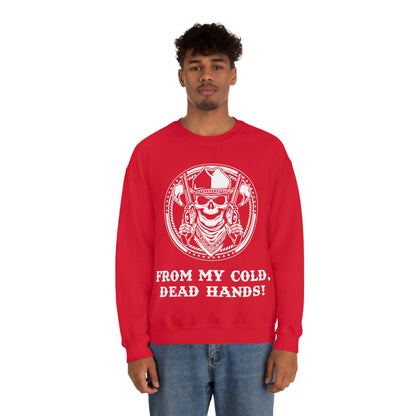 From My Cold Dead Hands! Crewneck Sweatshirt