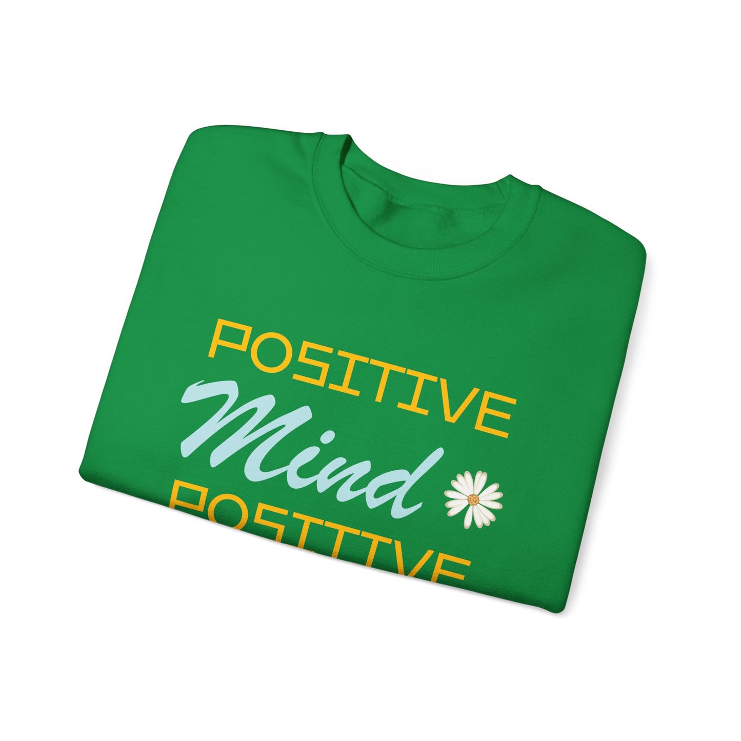 Positive mind equals to positive life Crewneck Sweatshirt