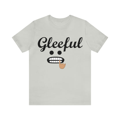 Gleeful T-Shirt