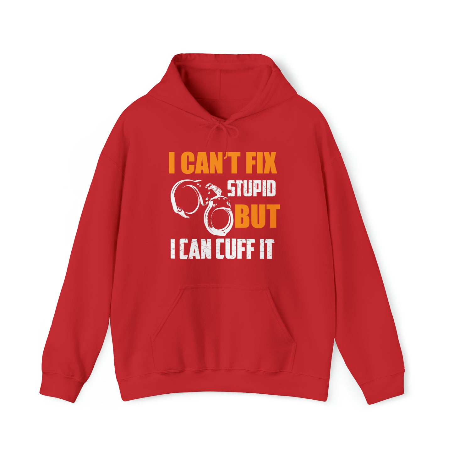 I can't fix stupid but I can cuff it Hoodie