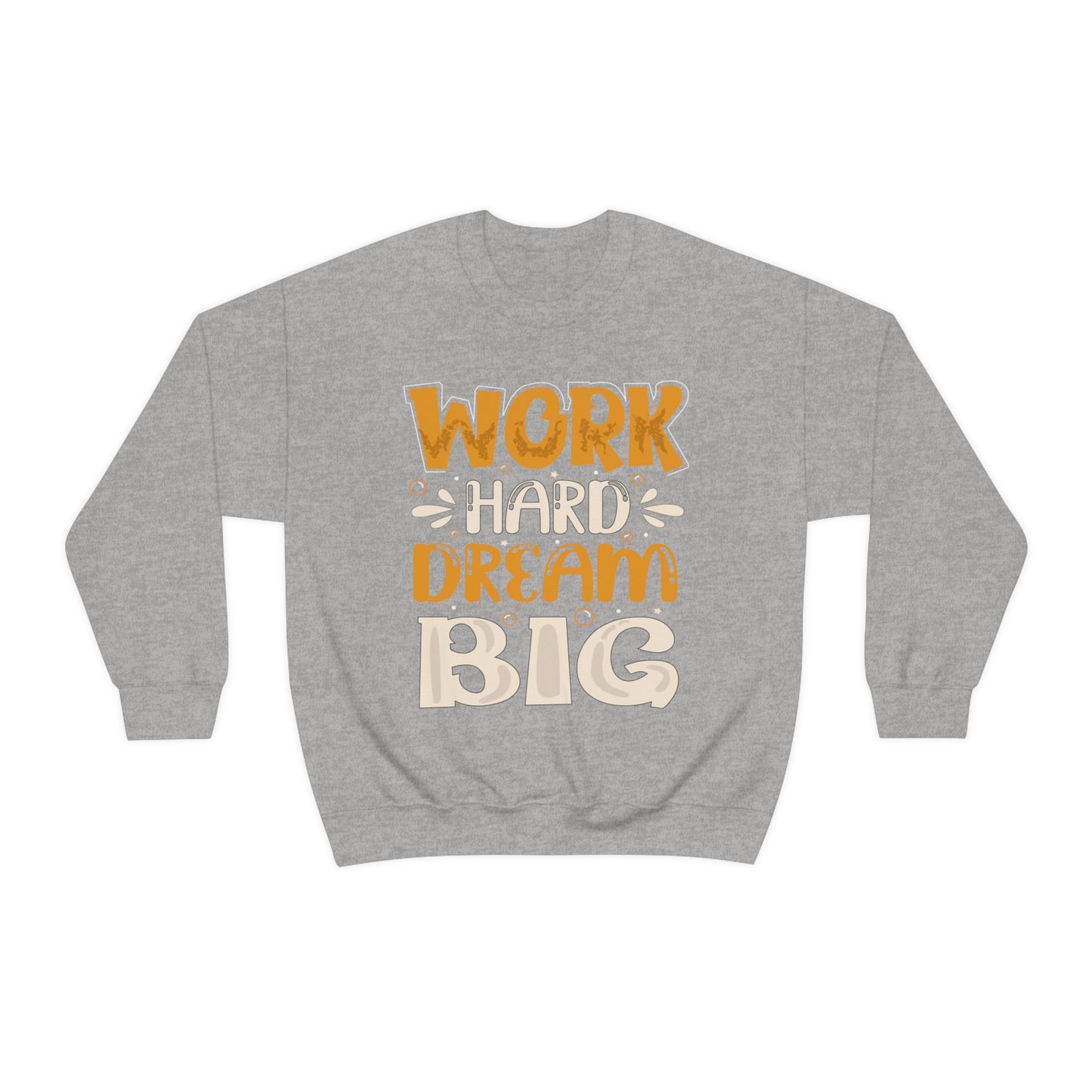 Work Hard Dream Big Crewneck Sweatshirt