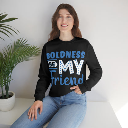 Boldness Be My Friend Crewneck Sweatshirt