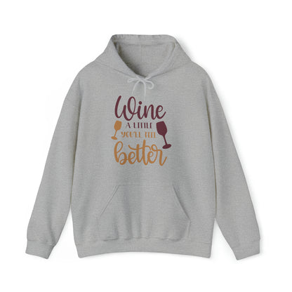 Wine a little it will make you feel better Hoodie