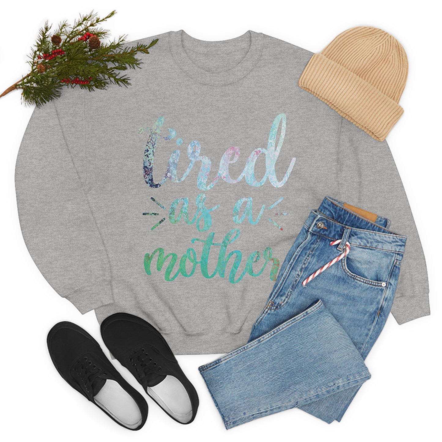 Tired as a mother Crewneck Sweatshirt