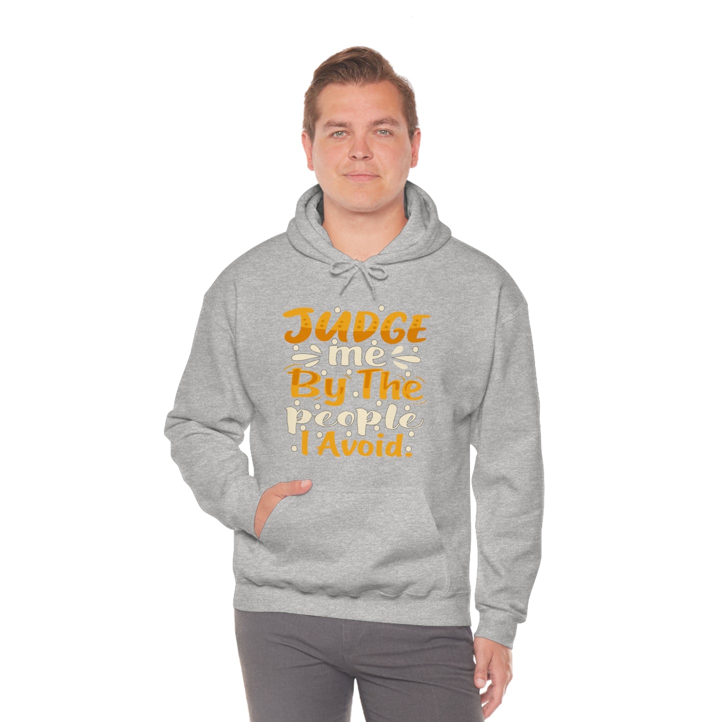 Judge Me By The People I Avoid Hoodie