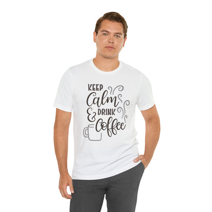 Keep calm and drink coffee T-Shirt