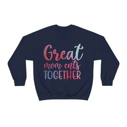 Great mom ents together Crewneck Sweatshirt