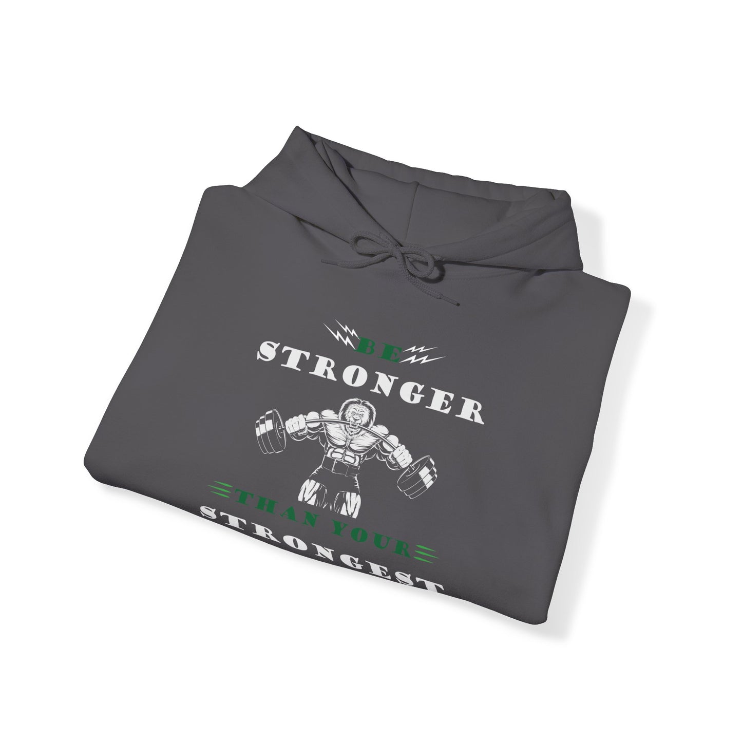 Be Stronger Than Your Strongest Excuse pt.2 Hoodie