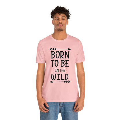 Born To Be In The Wild T-Shirt