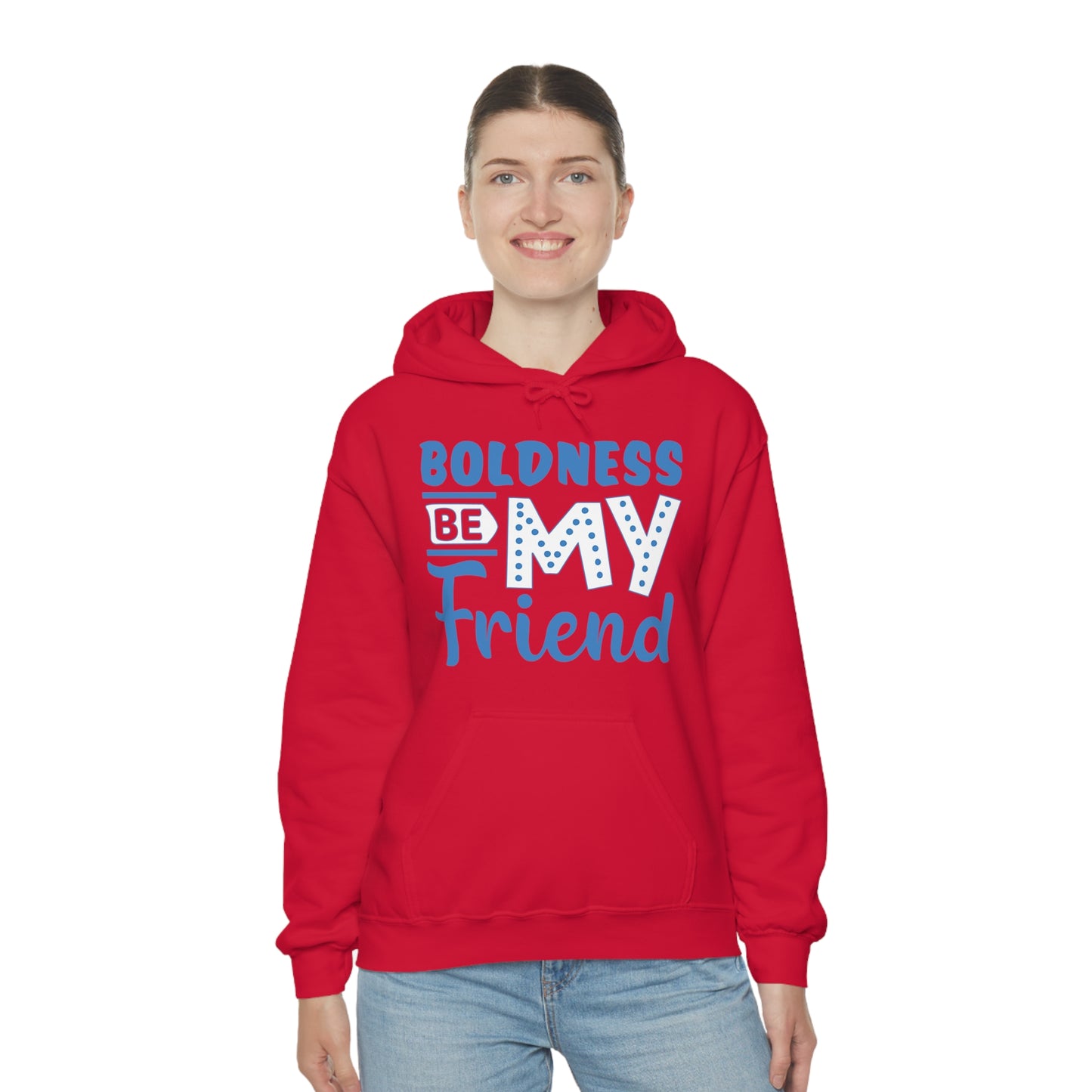 Boldness Be My Friend Hoodie