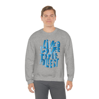 Live and love to the fullest 3 Crewneck Sweatshirt