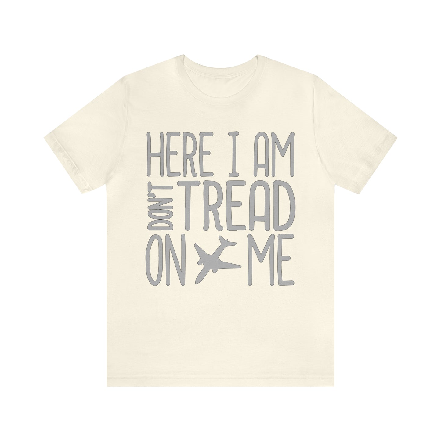 HERE I AM DON'T TREAD ON ME T-Shirt