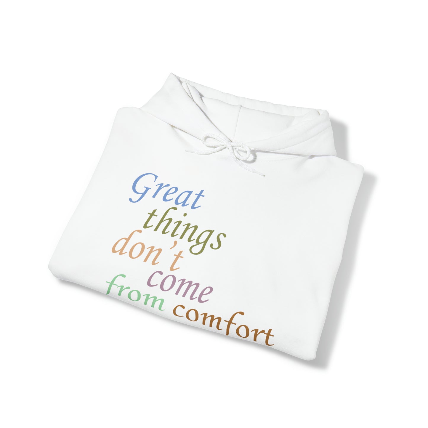 Great things don't come from comfort zone Hoodie