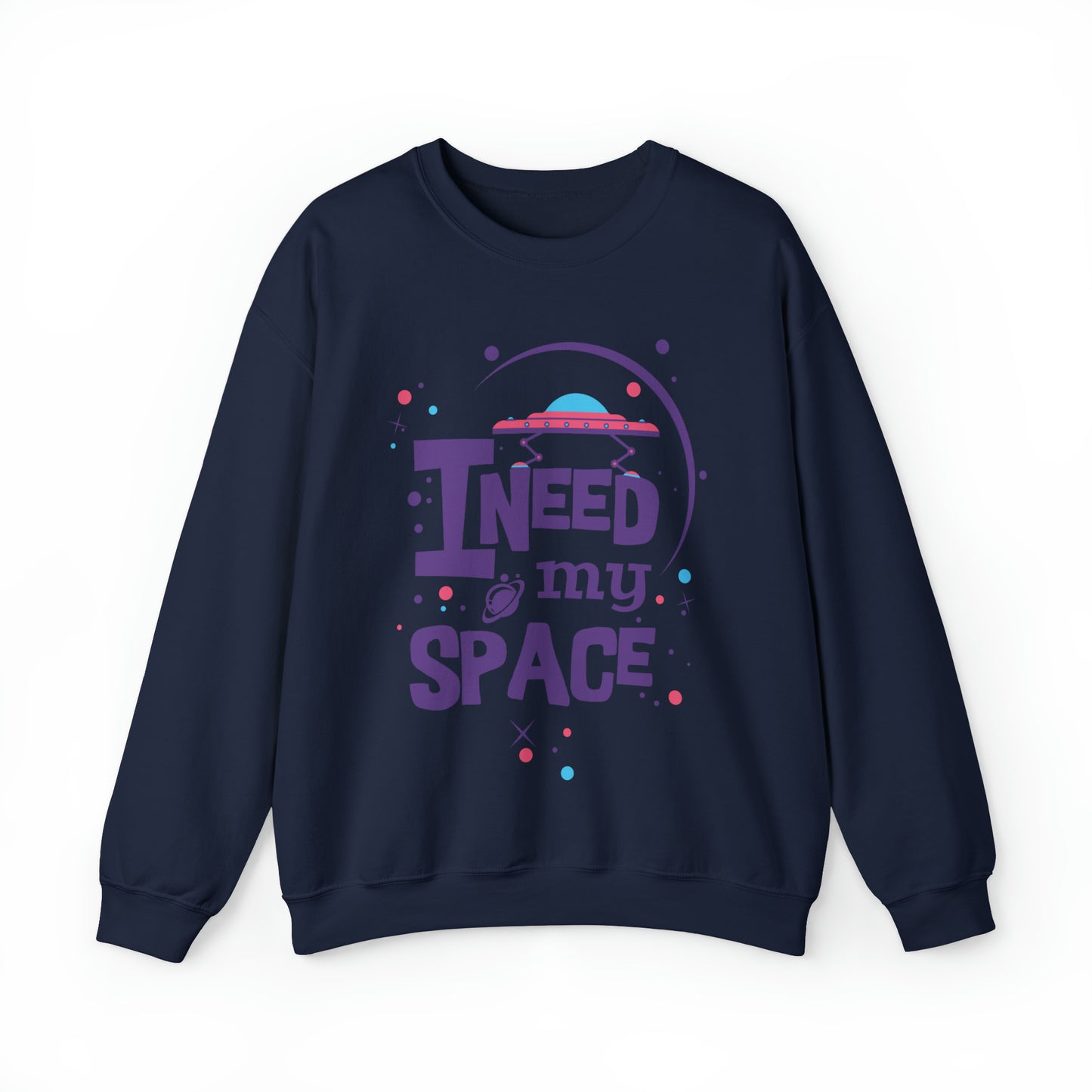 I need my space Crewneck Sweatshirt