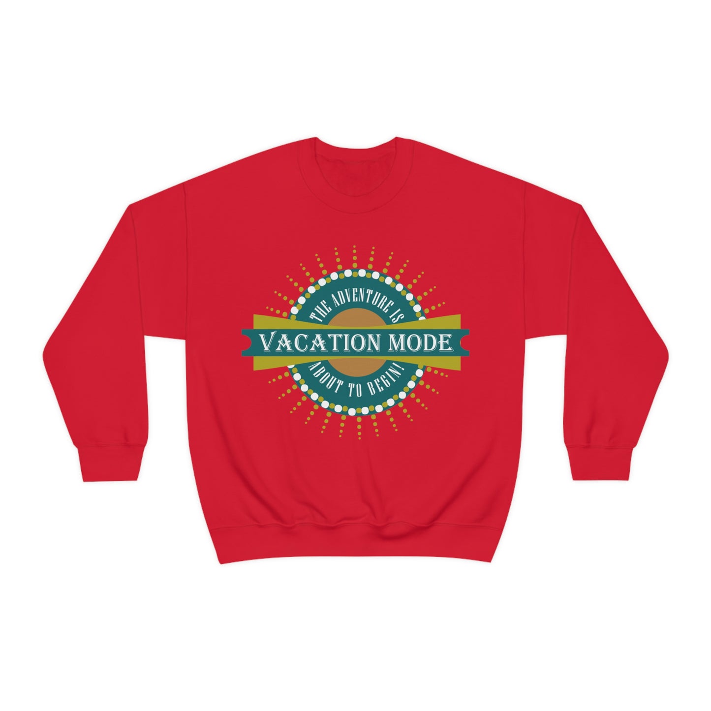 Vacation Mode The Adventure Is About To Begin Crewneck Sweatshirt